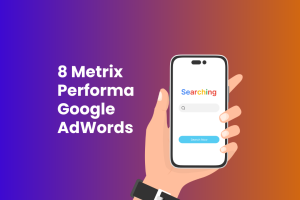 8 Metrix Google Search Ads Yang Wajib Kamu Tahu