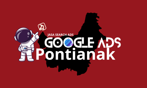 Jasa Google Search Ads Pontianak