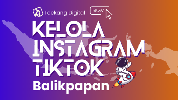 Jasa Kelola Instagram Tiktok Balikpapan Terbaik