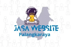 Jasa Pembuatan Web Palangkaraya Bergaransi