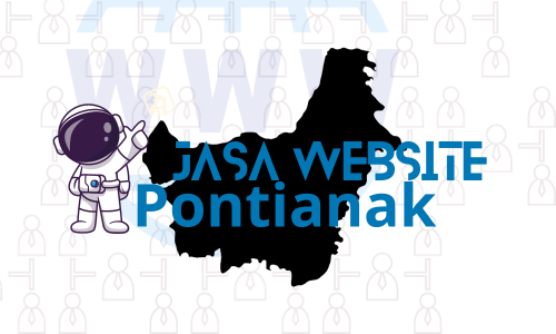 Jasa Pembuatan Website Pontianak TERMAHAL