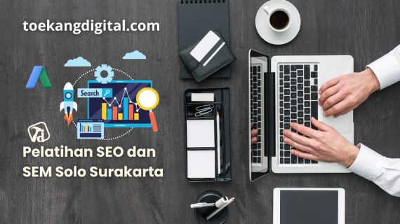 Private Kursus SEO SEM Google Solo Surakarta