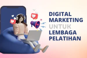 Pemasaran Digital Lembaga Pendidikan dan Pelatihan