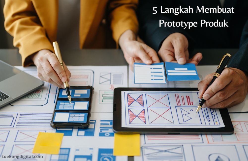5 Langkah Membuat Prototype Produk