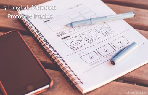 5 Langkah Membuat Prototype Produk UI UX