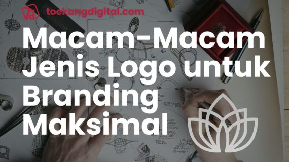 Jenis Logo untuk Branding Maksimal