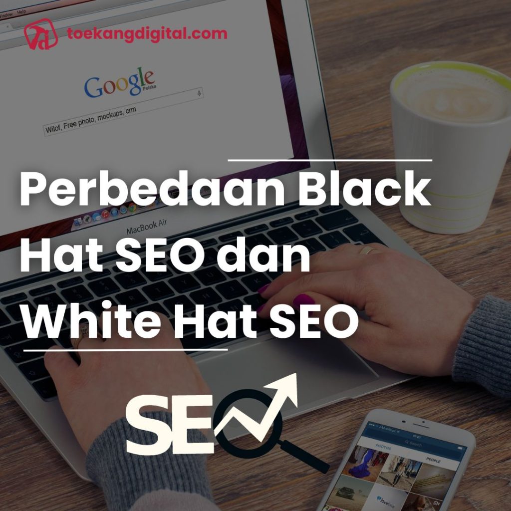 Perbedaan Black Hat SEO dan White Hat SEO