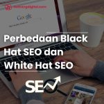 Black Hat dan White Hat SEO: Perbedaan, Risiko, dan Keuntungan