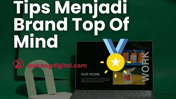 Tips Menjadi Brand Top Of Mind