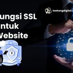 5 Manfaat SSL Untuk Website, No 4 PENTING!