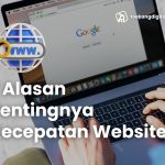 Pentingnya Kecepatan Website untuk Sukses Digital