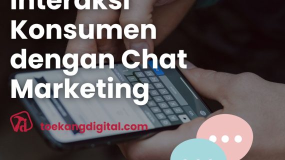 Meningkatkan Interaksi Konsumen dengan Chat Marketing