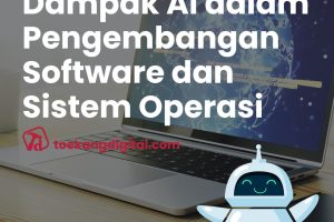 Dampak AI dalam Pengembangan Software dan Sistem Operasi
