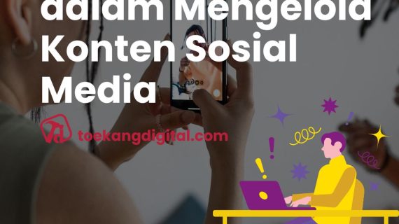 Konsistensi dalam Mengelola Konten Sosial Media