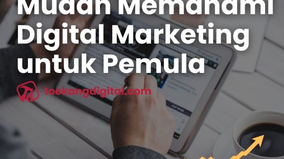 Digital Marketing Pemula: Panduan Memahami Dasar-Dasar