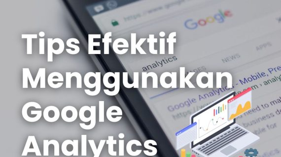 Menggunakan Google Analytics untuk Menganalisis Traffic Situs