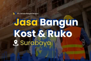 No #1 Jasa Bangun Kost Surabaya