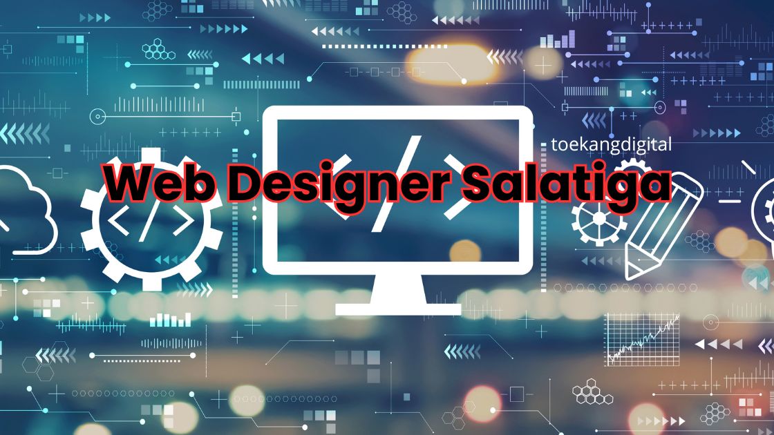 Jasa Web Designer Salatiga Web Desainer Salatiga